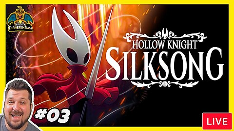 Silksong #03 | Hollow Knight Sequel | Nerd Realm Playthrough