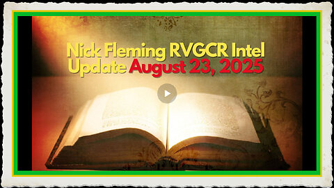 Nick Fleming RVGCR Intel Update August 23, 2025