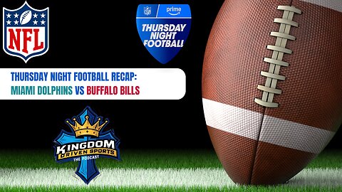 Kingdom Driven Sports - NFL Week 3 TNF Recap: Dolphins vs Bills