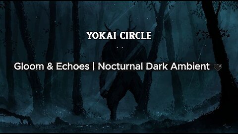 Gloom & Echoes | Nocturnal Dark Ambient 🖤