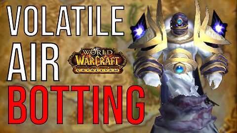 Uldum Volatile Air, should you bot it? Cataclysm gold farming 2025 [WoW Botting]