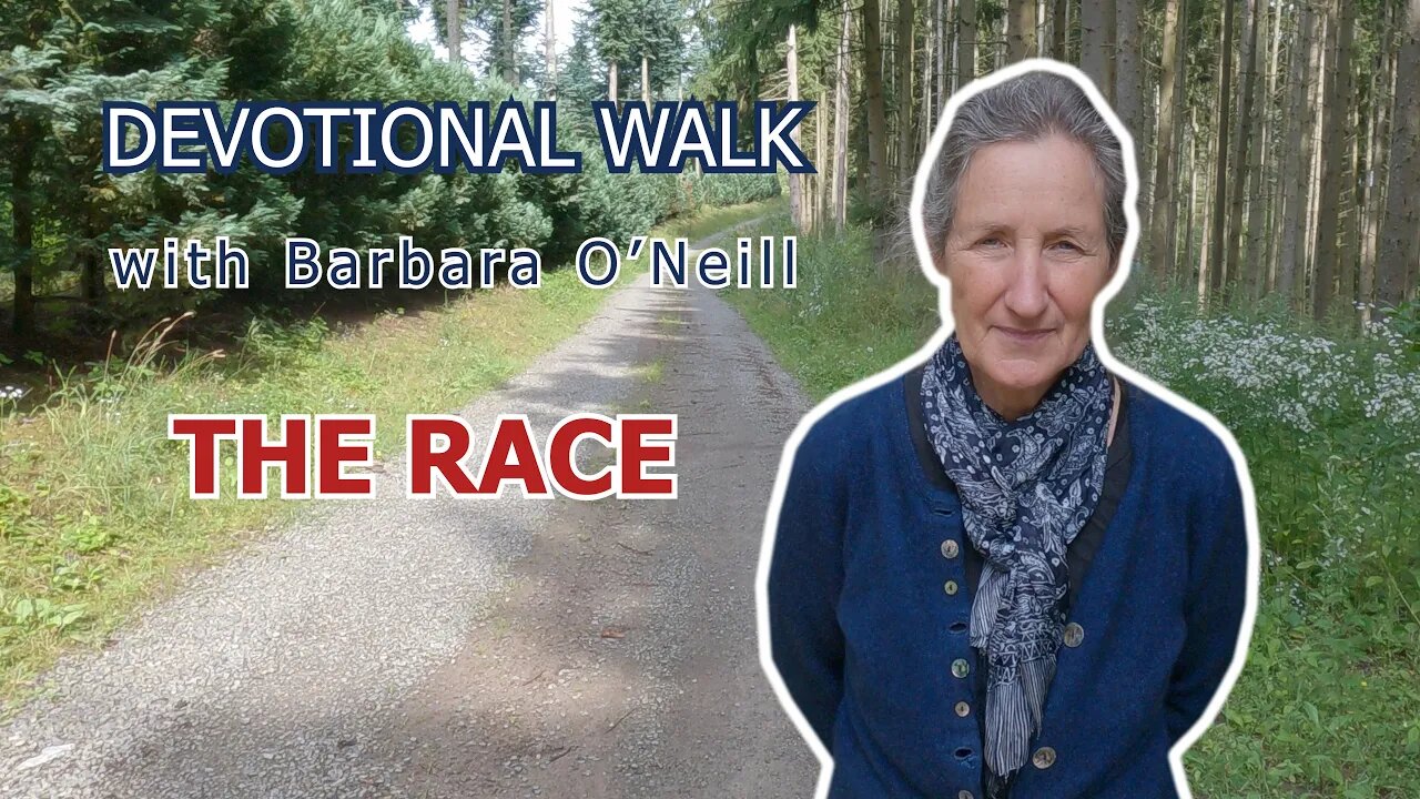 10. The race [Devotional Walk] _ Barbara O'Neill