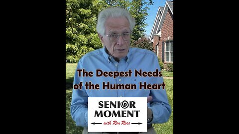 The Deepest Needs of the Human Heart