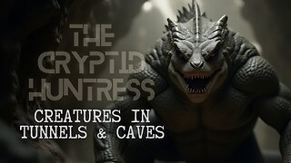 INNER EARTH CREEPERS: TUNNEL & CAVE DWELLING CREATURES
