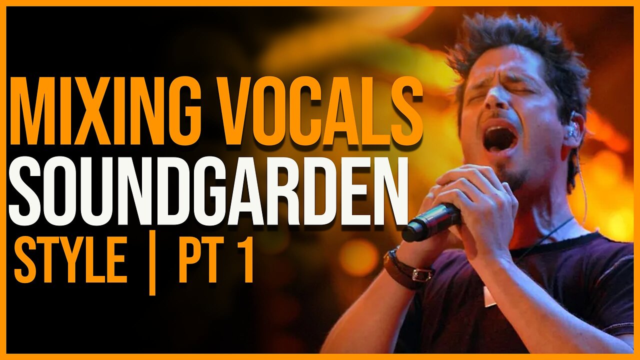 Mixing Vocals in the box like Soundgarden using EQ and Compression