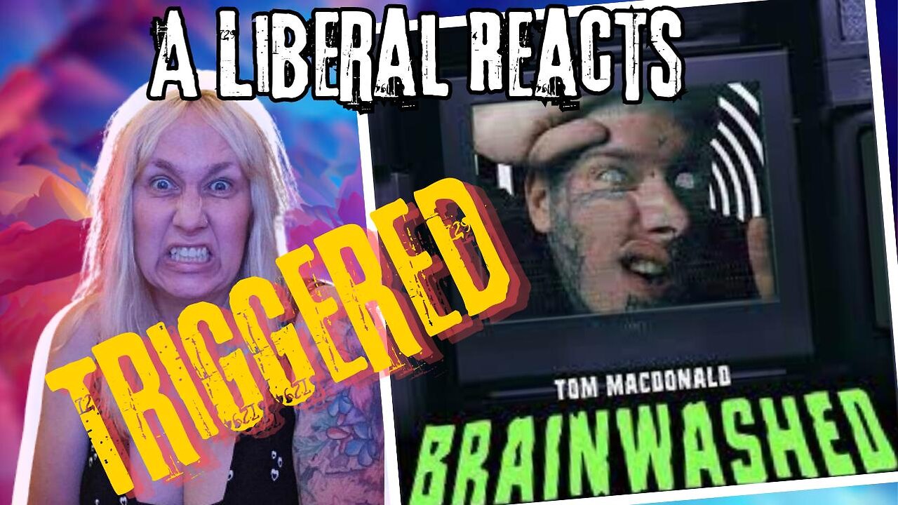 A LIBERAL REACTS to: "Brainwashed" by Tom MacDonald