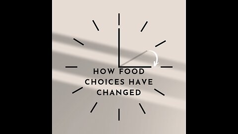 How foods have CHANGED overtime