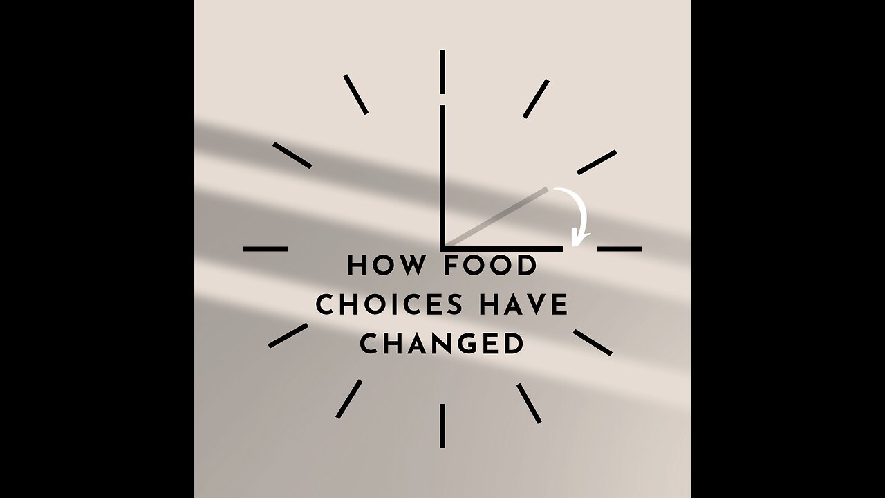 How foods have CHANGED overtime