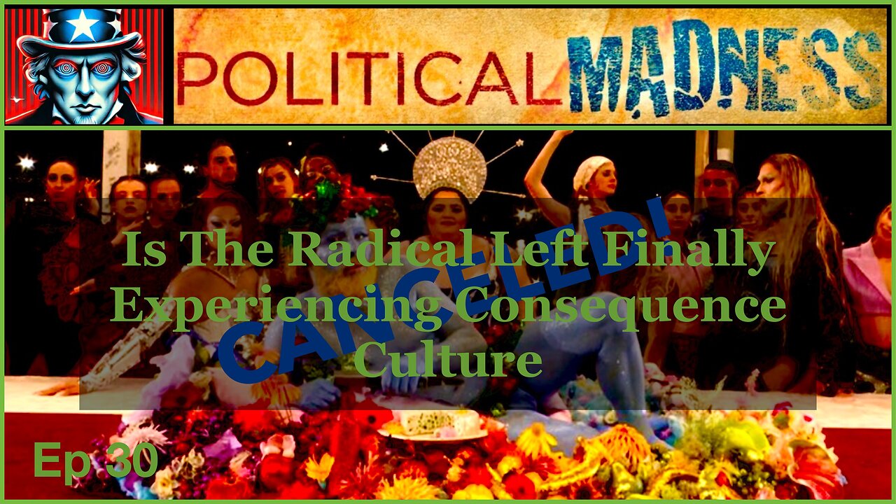 Episode 30 - Is The Radical Left Finally Experiencing "Consequence Culture?"