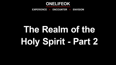The Realm of the Holy Spirit Part 2 - Wed 8/27/25