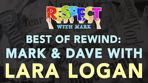 RESPECT: Best Of Rewind - Mark & Dave With Lara Logan, 8pm EDT