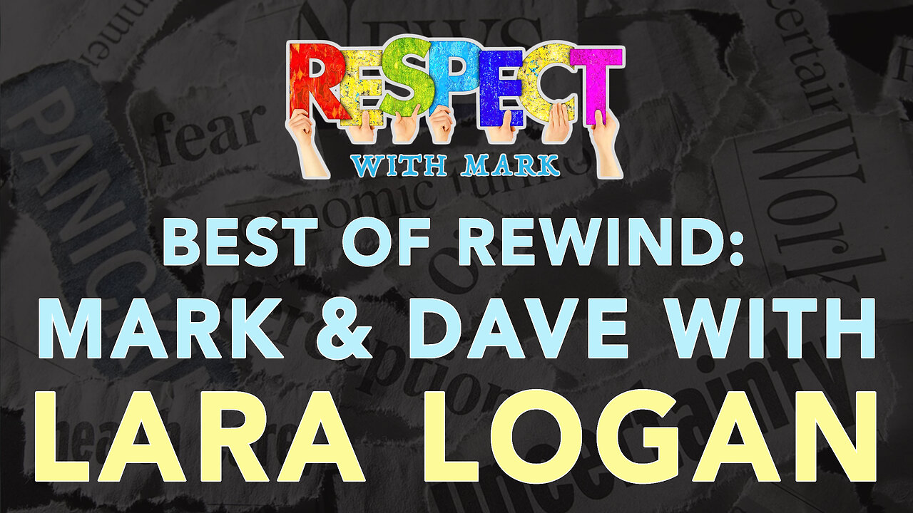 RESPECT: Best Of Rewind - Mark & Dave With Lara Logan, 8pm EDT