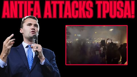 Campus War Zone: Antifa Attacks TPUSA Event, Police Rush In