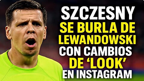 😂✂️ ¡SZCZESNY ENGAÑA A TODOS CON SU BROMA DE CAMBIO DE LOOK EN INSTAGRAM!