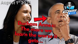 Trump Impeachment Exhibit, Tariff Rebates, Ivy League Drama, Durham Annex: Spin Cycle LIVE! 8/1/25