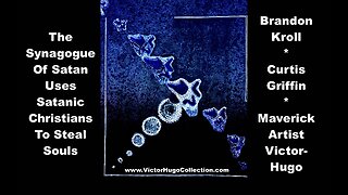 Synagogue Of Satan Uses Satanic Christians To Steal Souls Brandon Kroll Curtis Griffin Victor Hugo