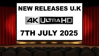 NEW 4K UHD Releases [7TH JULY 2025 | U.K | Links Included]