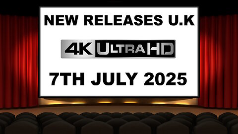 NEW 4K UHD Releases [7TH JULY 2025 | U.K | Links Included]