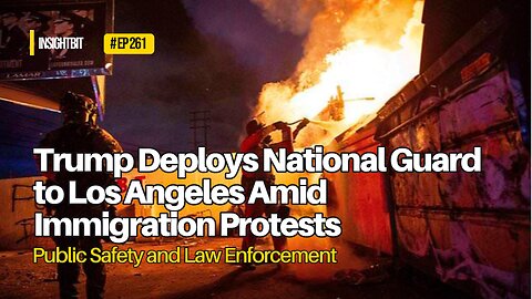 Trump Deploys National Guard to Los Angeles Amid Immigration Protests