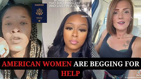 American women are begging for help living in Cars...But Foreign Women are poor?
