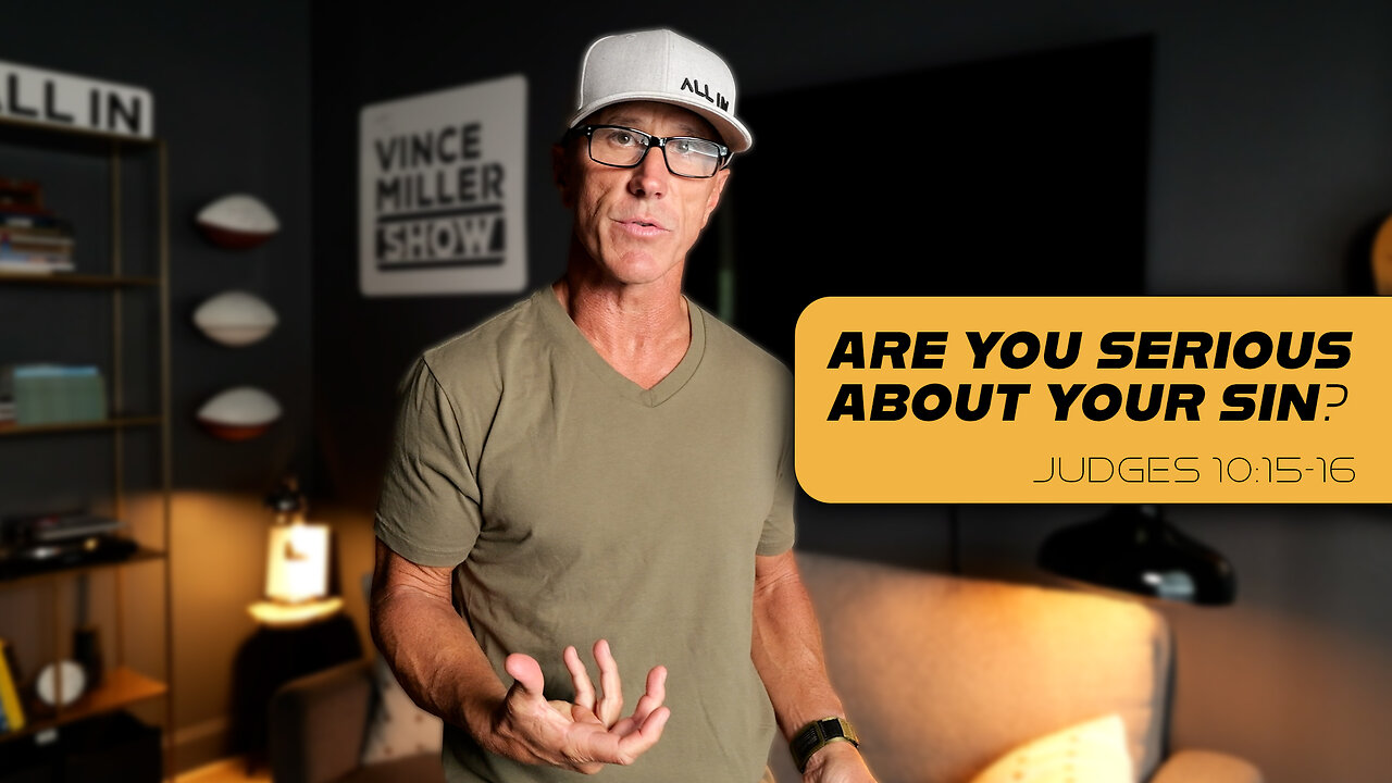 Are You Serious About Your Sin? | Judges 10:15-16