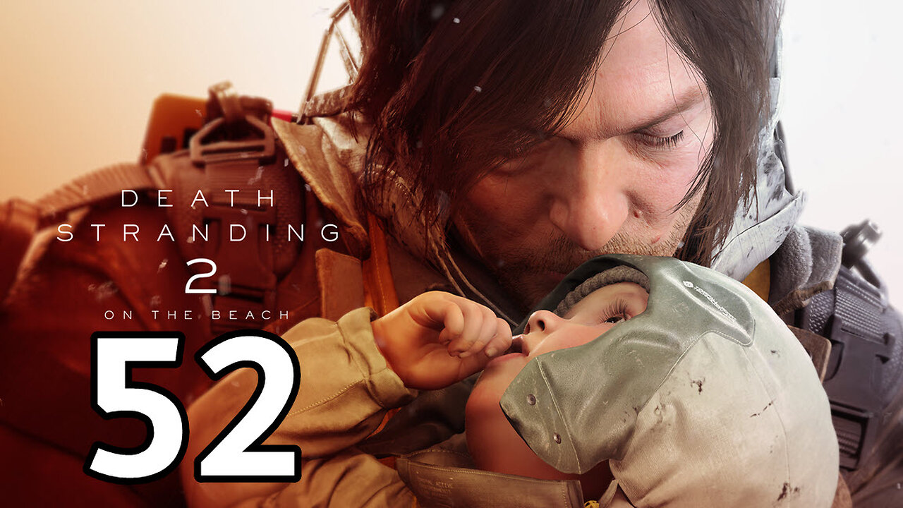 Death Stranding 2 - On The Beach [Part 52] No.48 - Defeat Higgs and Save Tomorrow