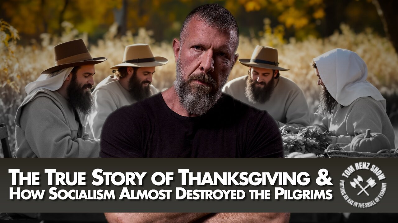 The True Story of Thanksgiving & How Socialism Almost Destroyed the Pilgrims