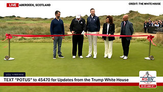 WATCH: President Trump Holds a Ribbon Cutting to Open a New Golf Course in Scotland - 7/29/25