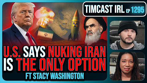 U.S. Says NUKING IRAN Is The ONLY OPTION, Trump Won't Rule It Out | Timcast IRL