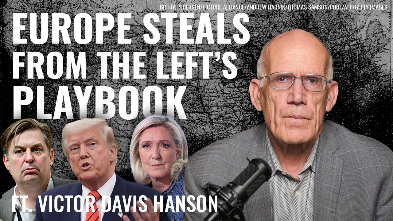Victor Davis Hanson: The Left’s Couldn’t Throw Trump in Jail. Marine Le Pen Wasn’t So Lucky
