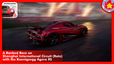 A Ranked Race on Shanghai International Circuit (Rain) with the Koenigsegg Agera RS | Racing Master