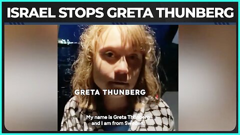 Greta Thunberg Blocked by IDF En Route to Gaza