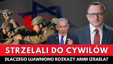 Żołnierze Izraela "Strzelali do cywilów na rozkaz"! Dlaczego to ujawniono?