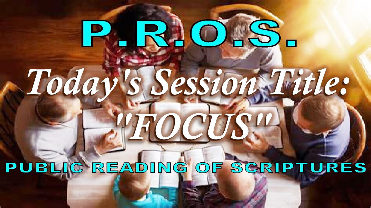 Public Reading of Scripture. Session 22: "FOCUS"