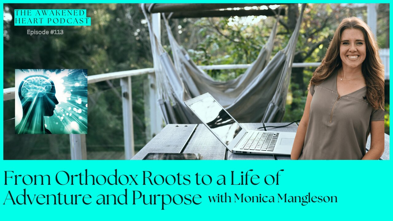 From Orthodox Roots to a Life of Adventure and Purpose with Monica Mangelson