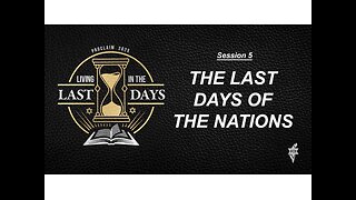 2025-10-17 The Last Days of the Nations - Pastor Ron Stone