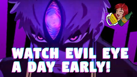 Watch DanDaDan Evil Eye a day early!