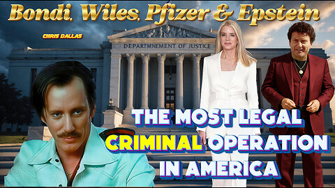 Bondi, Wiles, Pfizer & Epstein – Most Legal Criminal Operation in USA! Pam’s Pfizer Payoff Exposed!