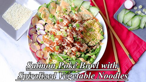 No Cooking Dinner Idea! Salmon Poké Bowl with Spiralized