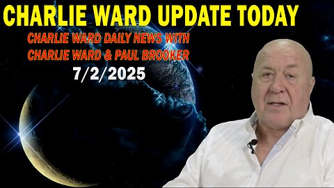 CHARLIE WARD UPDATE TODAY July 2: "CHARLIE WARD DAILY NEWS WITH CHARLIE WARD & PAUL BROOKER"