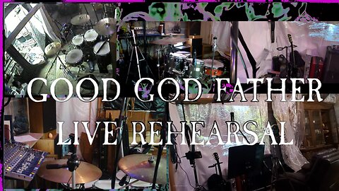 Good God Father's Live Garage Rehearsal