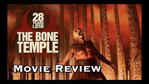 28 Years Later Bone Temple Movie Review