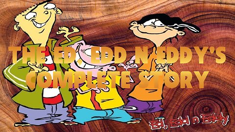 The Ed, Edd n Eddy's Complete Story