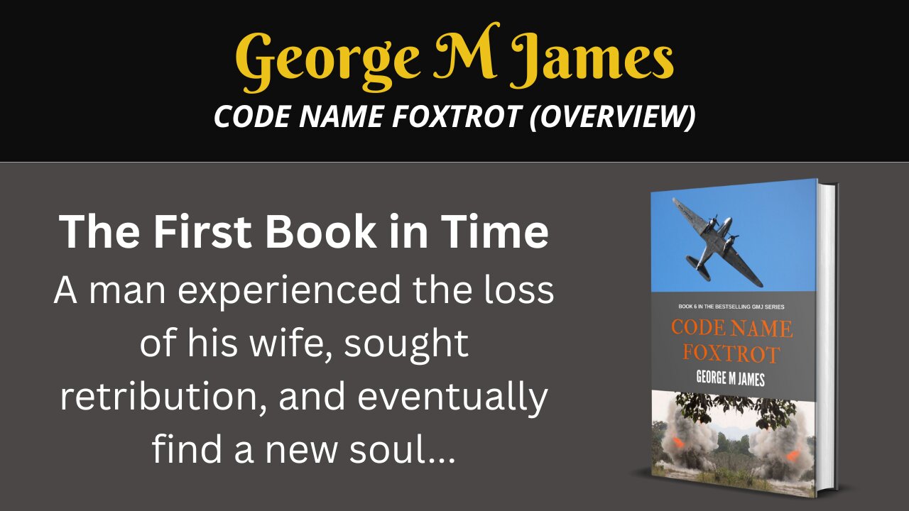 Code Name Foxtrot - The First GMJ Book in Time - Where a man loses his wife and wants revenge