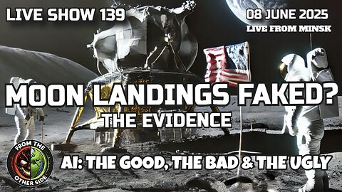 LIVE SHOW 139: THE MOON LANDINGS FAKED? - THE EVIDENCE