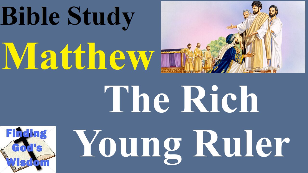 Bible Study - Matthew: The Rich Young Ruler