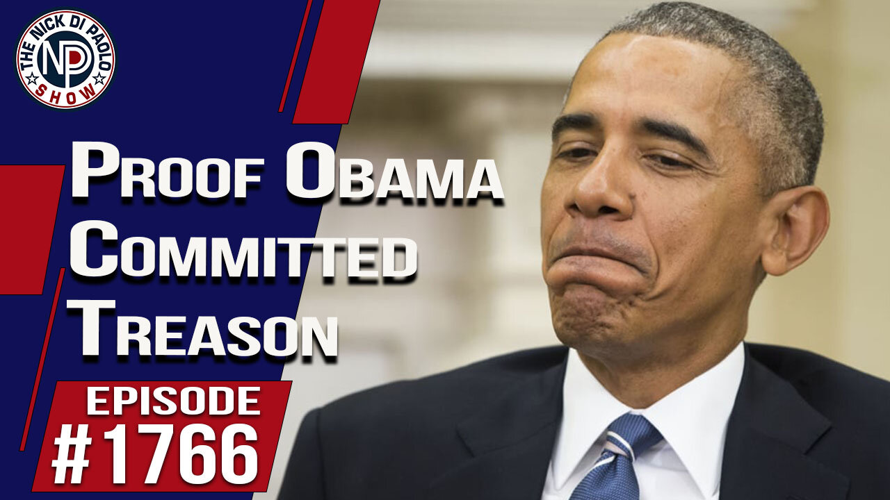 Proof Obama Committed Treason | The Nick Di Paolo Show #1766