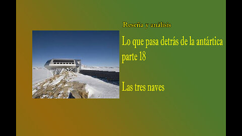 Lo que se esconde detrás de la antártica parte 18 Las tres naves
