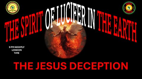 AFRICA IS THE HOLY LAND || THE SPIRIT OF LUCIFER IN THE EARTH || THE JESUS DECEPTION