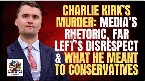 Charlie Kirk Remembered: Dr. Jerome Corsi Honors His Legacy